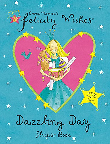 9780340883846: Dazzling Day Sticker Book (Felicity Wishes)