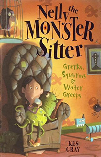 Stock image for Nelly The Monster Sitter: 1: Grerks, Squurms and Water Greeps: Book 1 for sale by WorldofBooks