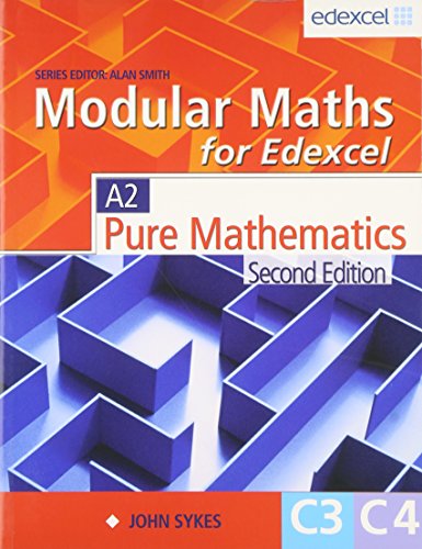 Modular Maths for Edexcel: Pure Mathematics: Core 3 and 4 (9780340885307) by Smith, Alan; Sykes, John