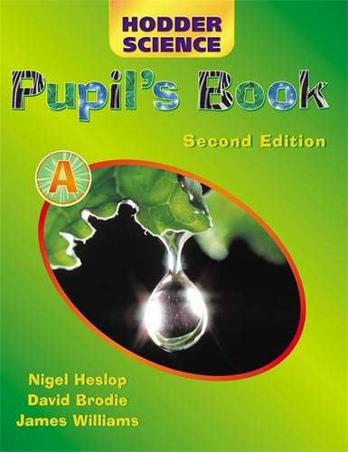 Imagen de archivo de Hodder Science Pupil's Book A Second Edition: Pupil's Book Bk. A (HS) a la venta por AwesomeBooks