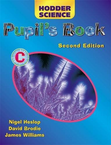 Stock image for Hodder Science Pupil's Book C Second Edition: Pupil's Book Bk. C (HS) for sale by AwesomeBooks