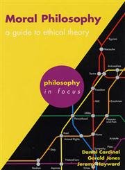 Beispielbild fr Moral Philosophy: A guide to ethical theory (Philosophy in Focus) zum Verkauf von AwesomeBooks