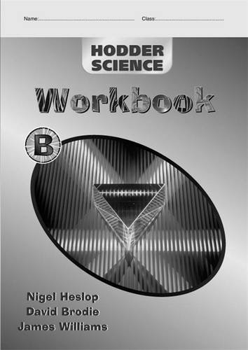 Hodder Science B Workbook Pack of 10 (HS) (9780340888315) by Heslop, Nigel; Brodie, David; Williams, James