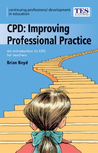 Beispielbild fr CPD: Improving Professional Practice: an Introduction to Continuing Professional Development (Continuing Professional Development in Education: A Scottish Approach) zum Verkauf von WorldofBooks