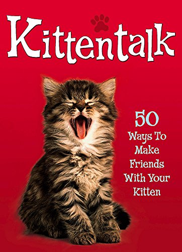 9780340893760: Pet Talk: Kittentalk: 50 Ways To Make Friends With Your Kitten