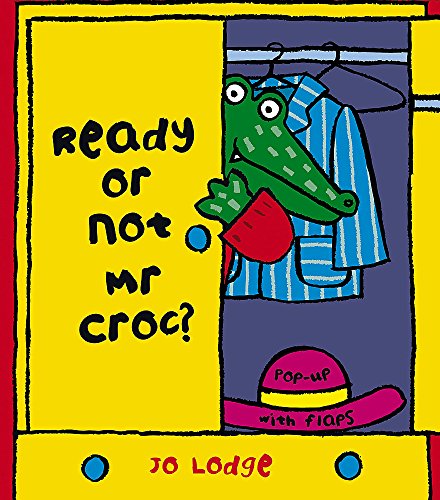 Ready or Not Mr Croc? (9780340894125) by Lodge, Jo