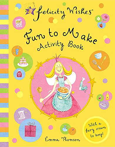 Stock image for Fun To Make Activity Book (Felicity Wishes) for sale by WorldofBooks
