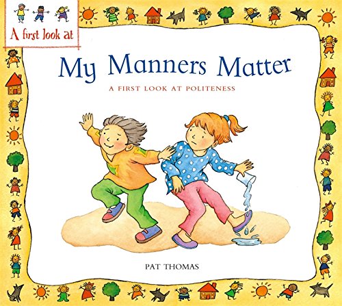 Beispielbild fr My Manners Matter : A First Look at Politeness zum Verkauf von Better World Books Ltd