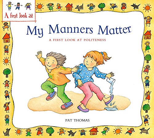 Stock image for My Manners Matter : A First Look at Politeness for sale by Better World Books Ltd