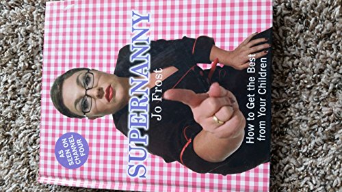 9780340895160: Supernanny: How to Get the Best from Your Children