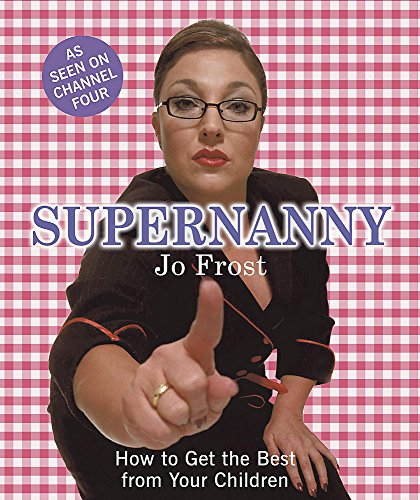 9780340895160: Supernanny : How to Tame Your Children and Transform Your Life
