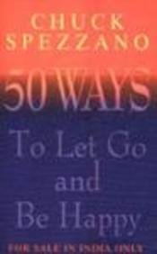 9780340895306: 50 Ways to Let Go and be Happy - Indian Edition