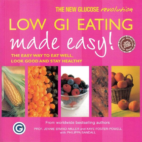 Stock image for Low GI Eating Made Easy: The Easy Way to Eat Well, Look Good and Stay Healthy for sale by AwesomeBooks