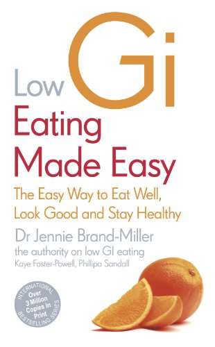 Stock image for Low GI Eating Made Easy: The Easy Way to Eat Well, Look Good and Stay Healthy for sale by AwesomeBooks