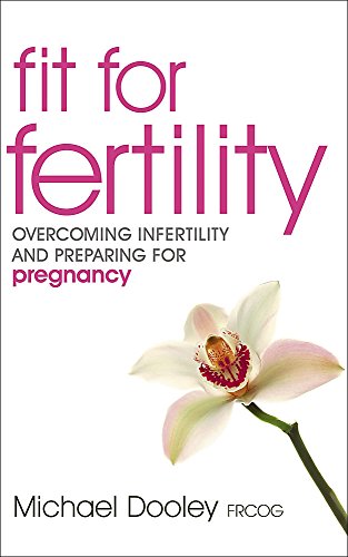 Stock image for Fit for Fertility: Overcoming Infertility and Preparing for Pregnancy for sale by BOOK'EM, LLC
