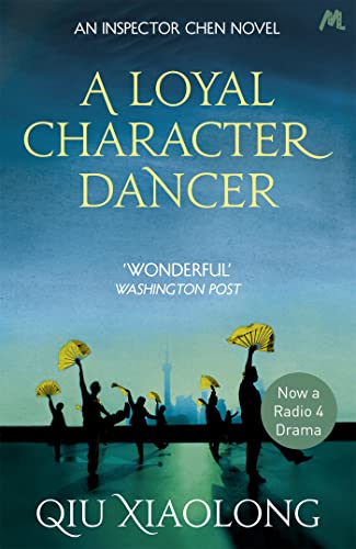 Imagen de archivo de A Loyal Character Dancer [Paperback] Qiu Xiaolong (author) (As heard on Radio 4) a la venta por Wonder Book