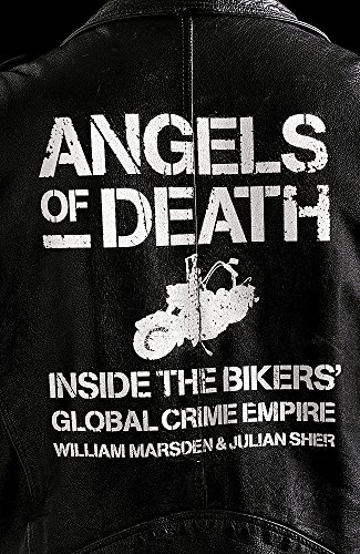 Imagen de archivo de Angels of Death : Inside the Biker's Global Crime Empire a la venta por Better World Books Ltd