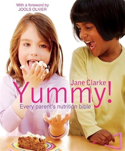 Beispielbild fr Yummy!: The Complete Guide to Delicious, Nutritious Food For Kids zum Verkauf von WorldofBooks