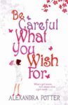 Stock image for Be Careful What You Wish for for sale by HPB-Emerald