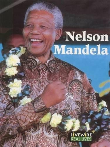 Livewire Real Lives: Nelson Mandela - Pack of 6 (9780340902035) by Iris Howden