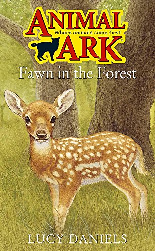 Fawn in the Forest (Animal Ark Series #21) (9780340902790) by Lucy Daniels