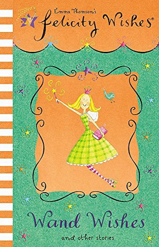 9780340902974: Wand Wishes and Other Stories (Felicity Wishes)