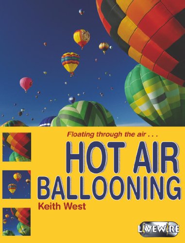 Hot-air Ballooning (Livewire Investigates) (9780340903285) by Keith West