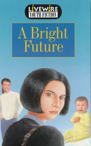 Livewire Youth Fiction: A Bright Future - Pack of 6 (9780340903469) by Howden, Iris