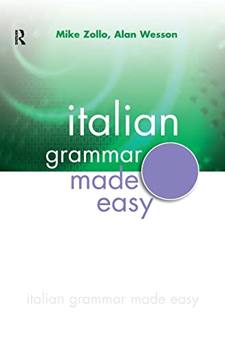 Italian Grammar Made Easy (Italian Edition) (9780340904978) by Zollo, Mike; Wesson, Alan