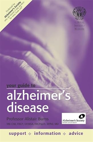 Your Guide to Alzheimer's Disease (Royal Society of Medicine) (9780340905012) by Burns, Alistair