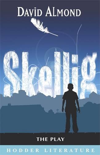 9780340905555: Hodder Literature: Skellig: The Play