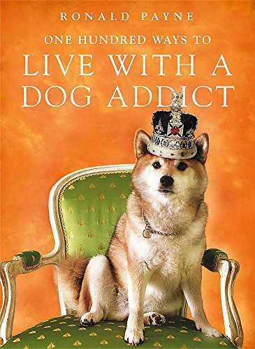 Beispielbild fr One Hundred Ways To Live With A Dog Addict zum Verkauf von AwesomeBooks