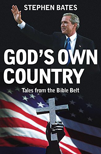 Beispielbild fr God's Own Country: Tales from the Bible Belt: Power and the Religious Right in the USA zum Verkauf von AwesomeBooks