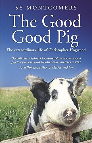 The Good Good Pig (9780340909652) by Montgomery, Sy