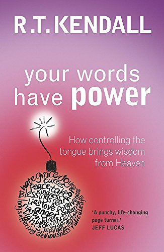 9780340910177: Your Words Have Power: How controlling the tongue can bring wisdom from Heaven