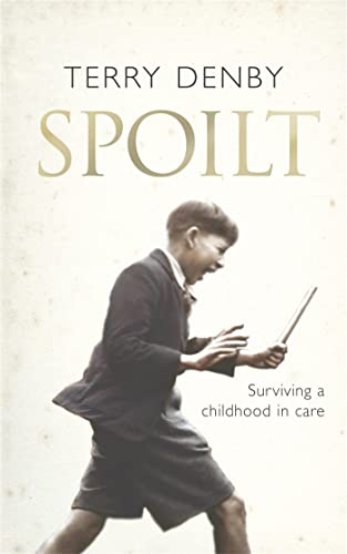 Stock image for Spoilt: The abandoned child who had nowhere to turn - an astonishing survival story for sale by Reuseabook