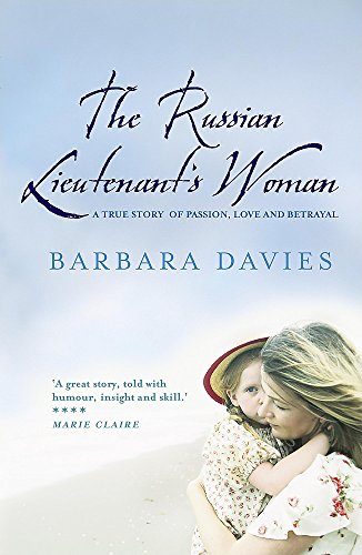 9780340910504: The Russian Lieutenant's Woman: A True Story of Passion, Love and Betrayal
