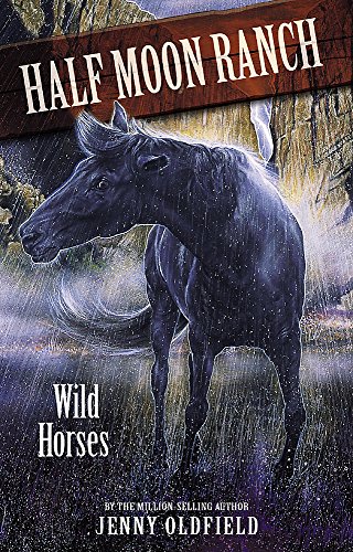 Stock image for Wild Horses: Book 1 (Horses of Half Moon Ranch) for sale by AwesomeBooks