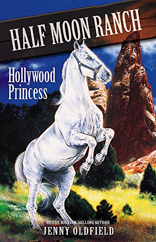 Stock image for Horses Of Half Moon Ranch: 8: Hollywood Princess: Book 8 for sale by WorldofBooks