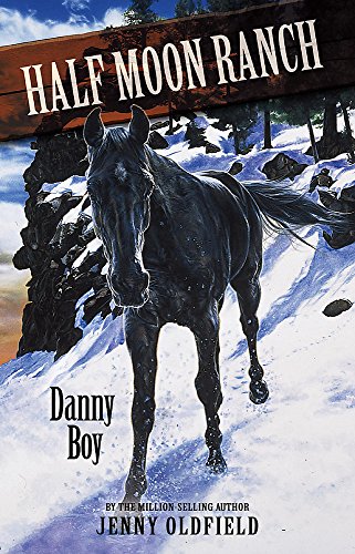 Stock image for Horses Of Half Moon Ranch: 9: Danny Boy: Book 9 for sale by WorldofBooks