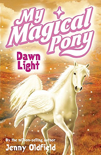 My Magical Pony: Dawn Light (9780340910788) by Oldfield, Jenny