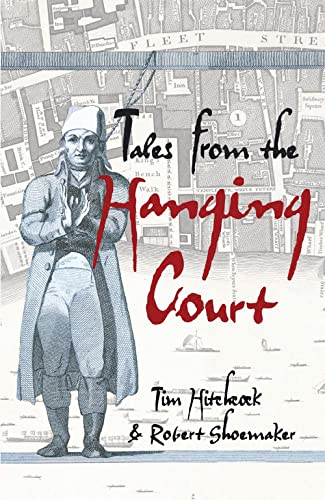 Tales from the Hanging Court (Hodder Arnold Publication) (9780340913758) by Hitchcock, Tim; Shoemaker, Bob