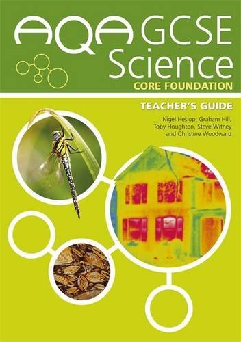 Aqa Gcse Science Core Foundation Teacher's Guide (9780340914182) by Heslop, Nigel; Hill, Graham
