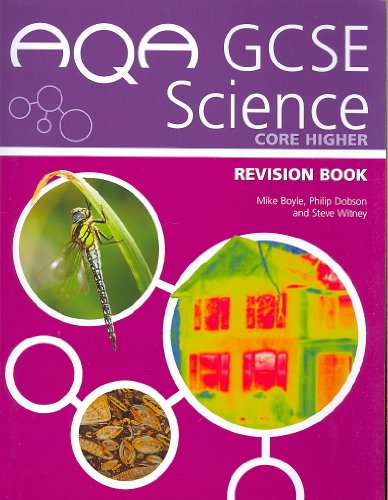 Stock image for AQA GCSE Science: Core Higher Revision Book (AQA GCSE 2006) for sale by Brit Books