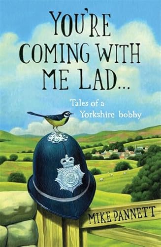 Beispielbild fr You're Coming with Me Lad: Tales of a Yorkshire Bobby zum Verkauf von WorldofBooks