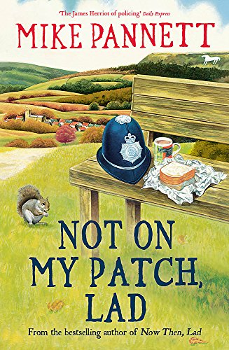 Beispielbild fr Not On My Patch, Lad: More Tales of a Yorkshire Bobby zum Verkauf von WorldofBooks