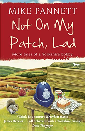 9780340918791: Not On My Patch, Lad: More Tales of a Yorkshire Bobby