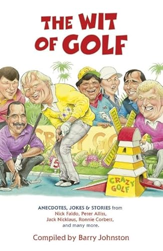 Stock image for The Wit of Golf: Humourous anecdotes from golf's best-loved personalities for sale by WorldofBooks
