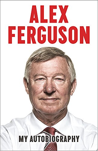 9780340919392: Alex Ferguson My Autobiography: The autobiography of the legendary Manchester United manager