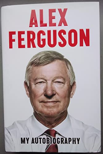 9780340919392: Alex Ferguson: My Autobiography: The autobiography of the legendary Manchester United manager